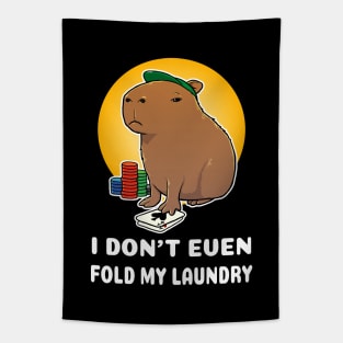 I don't even fold my laundry Poker Capybara Cartoon Tapestry