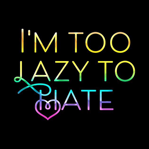 I'm too lazy to hate by Edward L. Anderson 