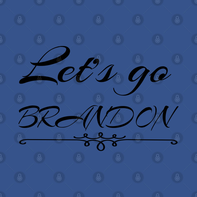 Discover Let's go Brandon - Brandon - T-Shirt