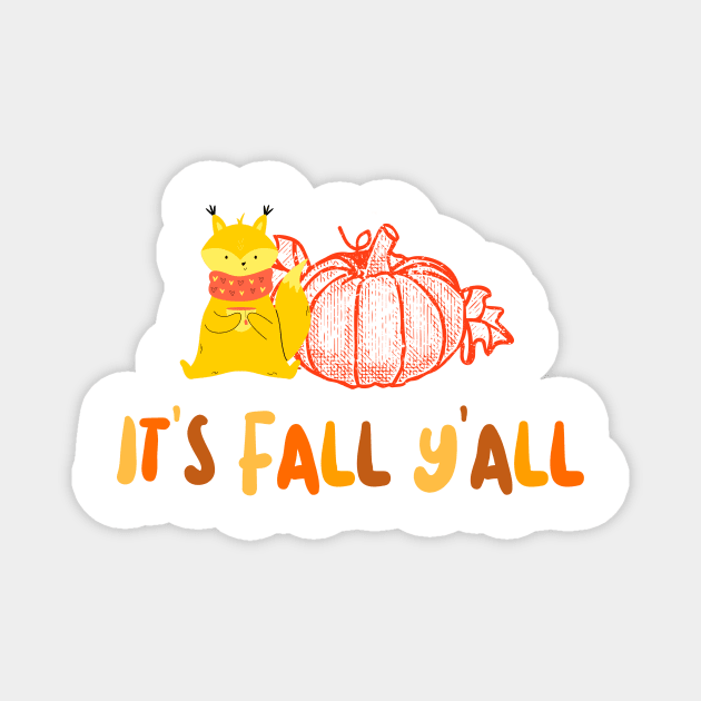 ITS Fall Yall Fall Season Magnet by SartorisArt1