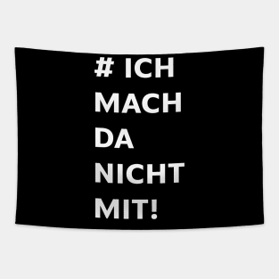 Ich mach da nicht mit! Tapestry