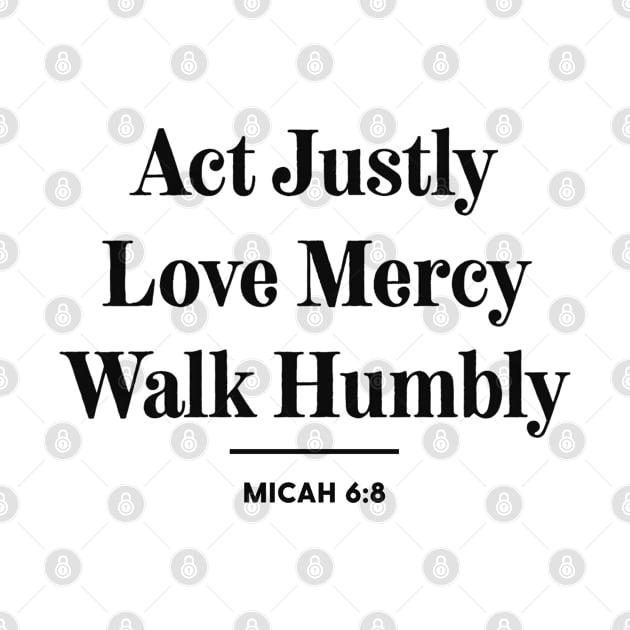 Micah 6 8 Act Justly Love Mercy Walk Humbly Christian Quote by GraceFieldPrints