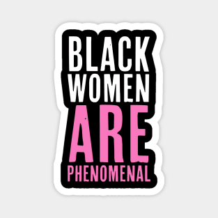 Black Women Are Phenomenal, African American, Black History, Afrocentric Magnet