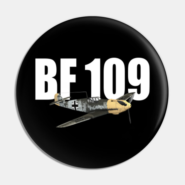 Messerschmitt Bf 109 Me German Wwii Fighter Plane Messerschmitt Bf 109 Me German Wwii Pin Teepublic