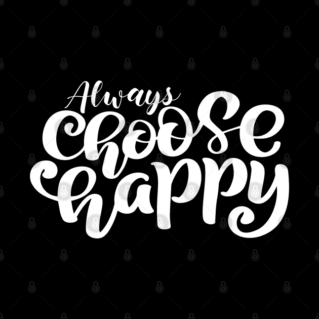 Always Choose Happy by MIRO-07