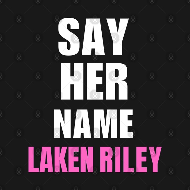 Say Her Name Laken Riley by Mojakolane