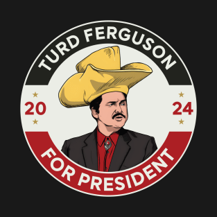 TURD FERGUSON for President Election 2024 T-Shirt