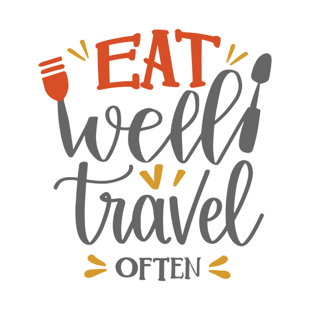 Eat Well Travel Often. Typography by Chrislkf