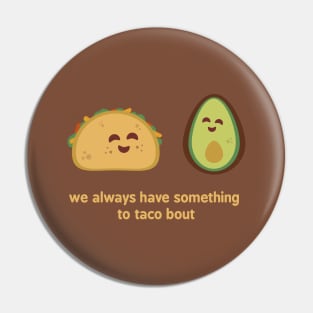 Lots to Taco Bout Pin