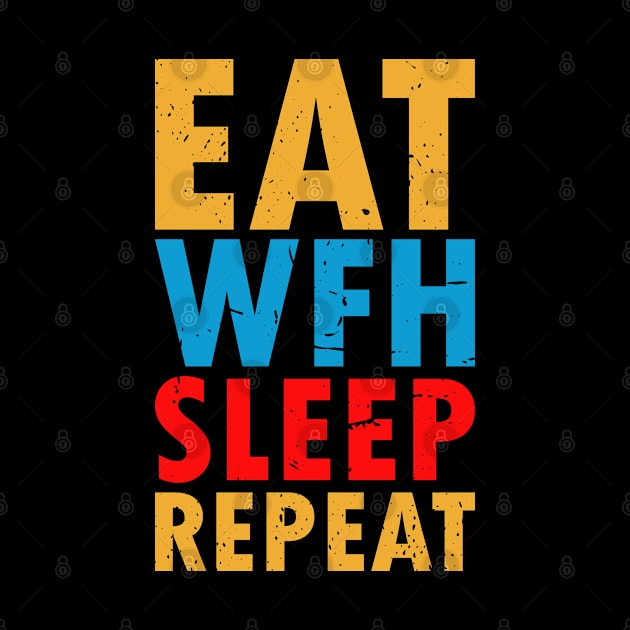 Eat Wfh Sleep Repeat by Aquarius