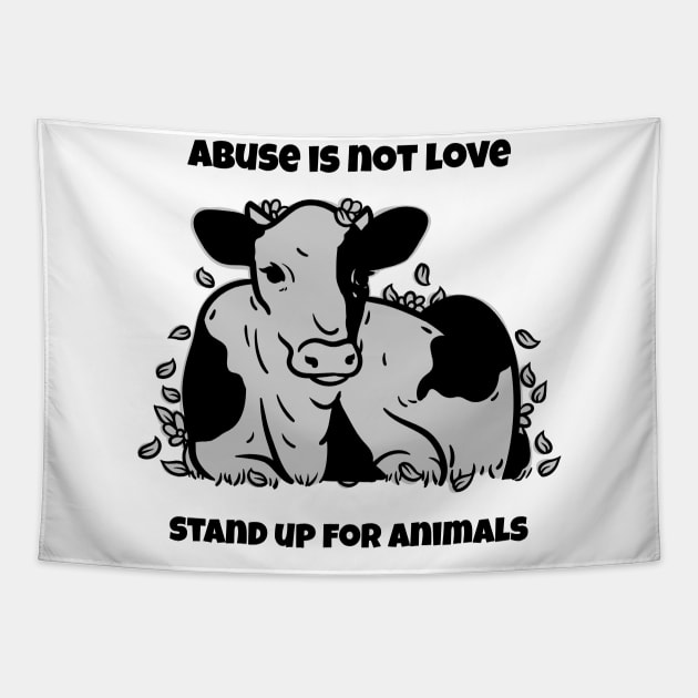 Abuse is Not Love- Stand up for Animals Animal Abuse Tapestry by Animal Justice