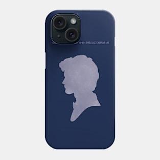 I will always remember when the Doctor was me Phone Case