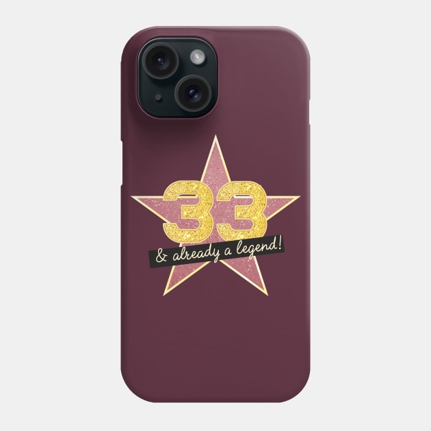 33rd Birthday Gifts - 33 Years old & Already a Legend Phone Case by BetterManufaktur