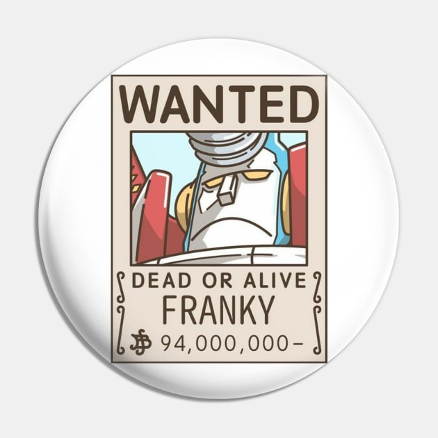 Cyborg franky wanted Pin by Kdesign