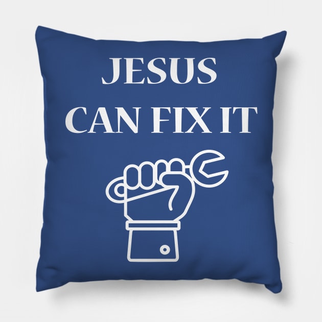 Jesus Can Fix It Pillow by JevLavigne