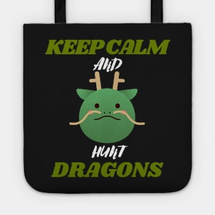 keep calm and hunt dragons Tote