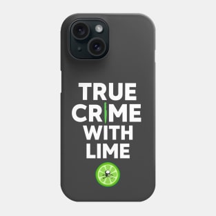 True Crime With Lime Phone Case