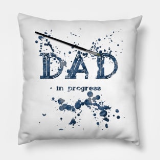 Dad in Progress Blue Pillow