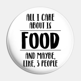 All I care about is food. Pin