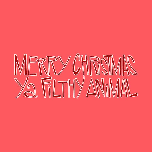 Merry Christmas, Ya Filthy Animal by westinchurch