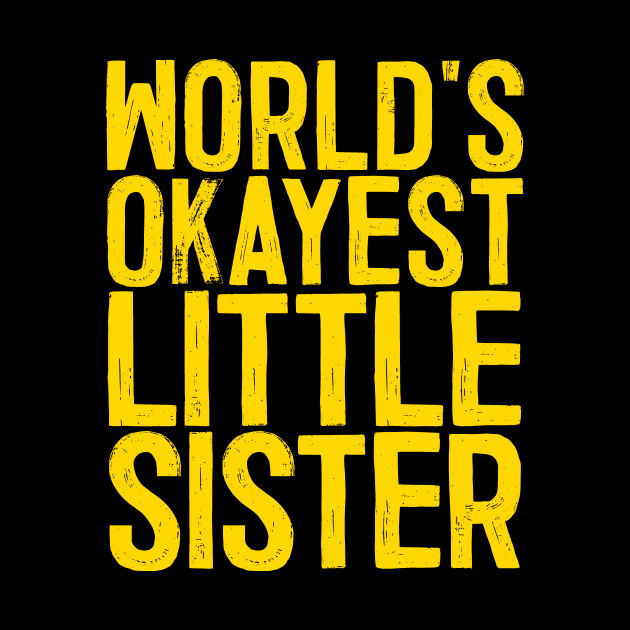 World's Okayest Little Sister by colorsplash