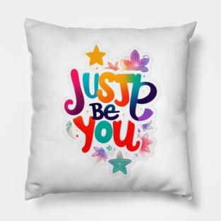 Just be you Pillow