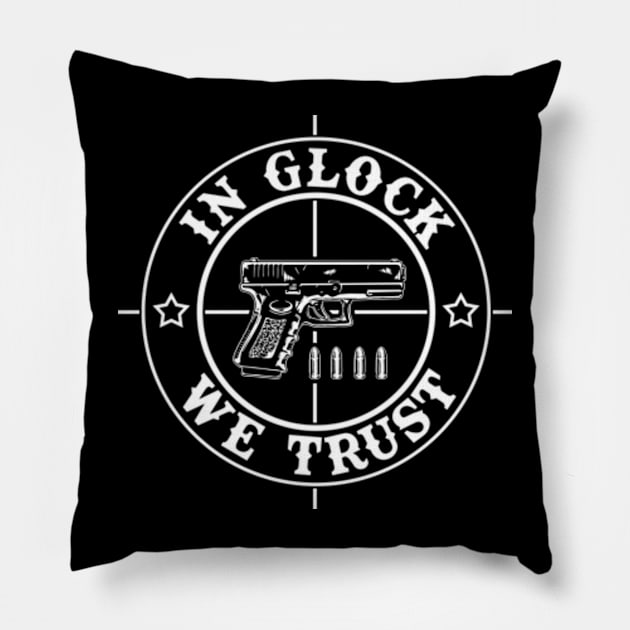 In Glock We Trust Pillow by RetroPrideArts