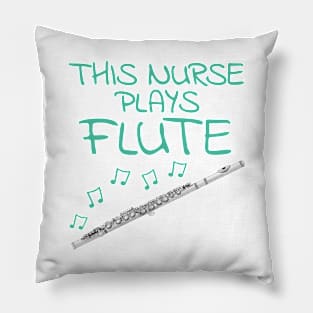 This Nurse Plays Flute, Flutist Woodwind Musician Pillow