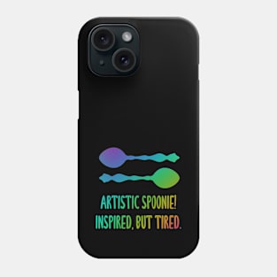 Artistic Spoonie! Inspired, But Tired. (Rainbow) Phone Case