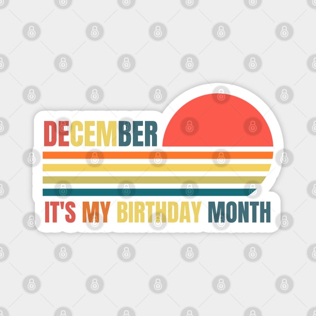 December Birthday Women Its My Birthday Month Retro Vintage Colors Magnet by NickDsigns