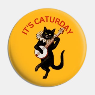 It's Caturday Pin