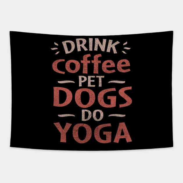 drink coffee pet dogs do yoga Tapestry by TheDesignDepot