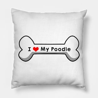 I Love My Poodle Pillow