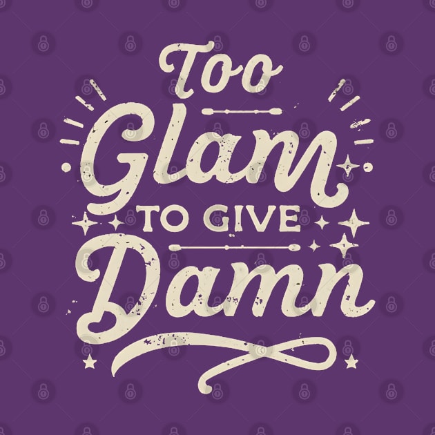 To glam to give a damn by NomiCrafts