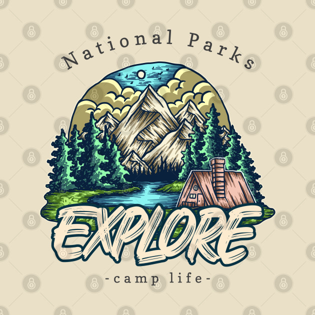 national parks, explore camp life by GttP