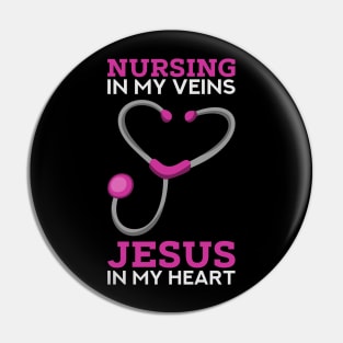 Nursing in my veins - Jesus in my heart - Cute Christian Nurse Gifts Pin