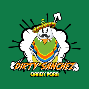 Dirty Sanchez CANDY PORN T-Shirt