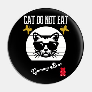 Cat Do Not Eat Gummy Bear Pin