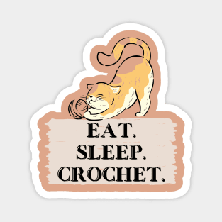 Eat. Sleep. Crochet. Magnet