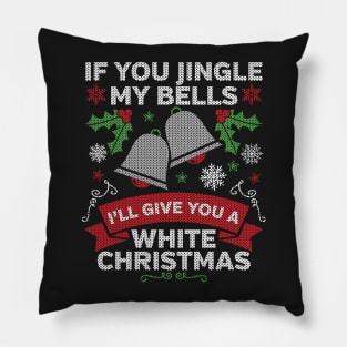 Jingle My Bells Funny Adult Christmas Pillow