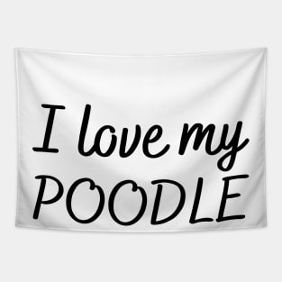 I love my poodle Tapestry