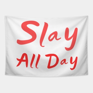 Slay all day Tapestry