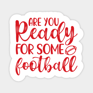 Are You Ready For Some Football Funny Magnet
