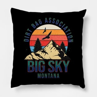 Dirt bag Association Big Sky Montana Pillow