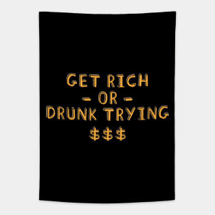 Get Rich Or Drunk Trying Tapestry