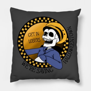 Get in losers we're saving Halloweentown Pillow