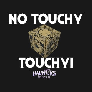 No Touchy, Touchy! T-Shirt