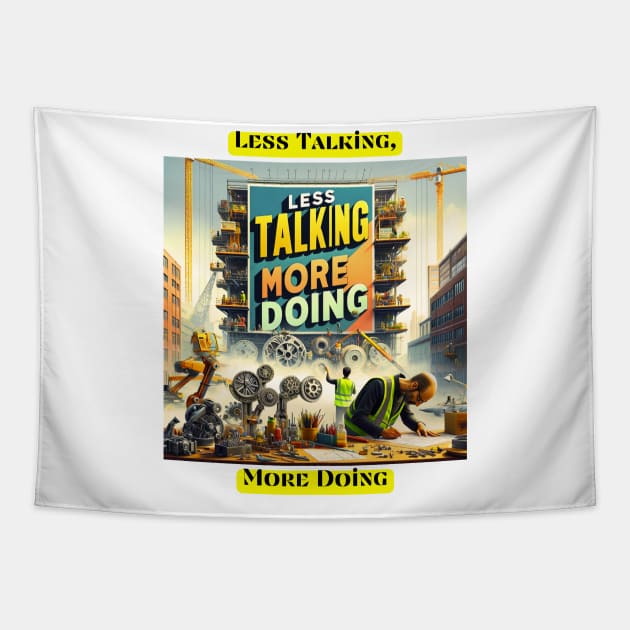 Less Talking, More Doing Tapestry by St01k@