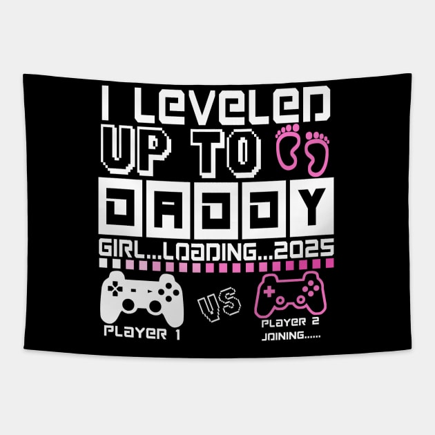 I Leveled Up To Daddy. GIRL Loading 2025. Soon To Be Dad. Baby GIRL Tapestry by ShopiLike