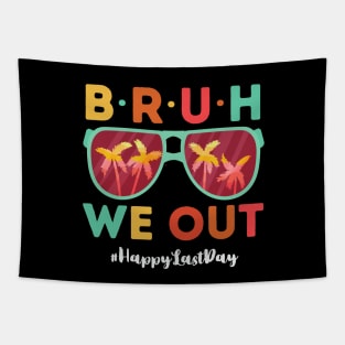 Bruh We Out Happy Last Day Of School retro Teacher Summer Tapestry